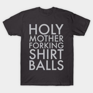 Holy Mother Forking Shirt Balls - The Good Place T-Shirt